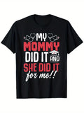 Authentic 100 Cotton 1Pc My Mommy Did It Nurse Graduation Moms Black