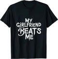 Authentic 100 Cotton Amusing Relationship T My Girlfriend Beats Me
