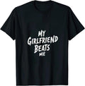 Authentic 100 Cotton Charming Couples T My Girlfriend Beats Me Love
